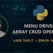 Array CRUD Operations In Python Menu Driven Program Array Vs List Array Explained With Example