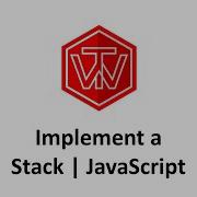 Implement A Stack Tutorial JavaScript