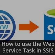 Tutorial How To Use The Web Service Task In SSIS