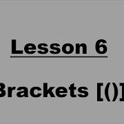 Lesson 6 Brackets Parenthesis