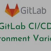 GitLab CI CD Environment Variables GitLab Predefined Variables Gitlab Ci Yml Environment Variables
