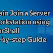 How To Add A Computer Or Server To An Active Directory Domain Using PowerShell