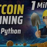 Bitcoin Mining Fundamentals In Python Python Bitcoin Tutorial
