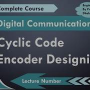Cyclic Encoder Designing With Example In Digital Communication By Engineering Funda