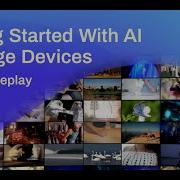 Clarifai Webinar Getting Started With AI On Edge Devices