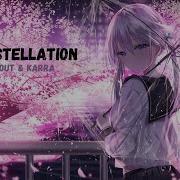 Nightcore Constellation Far Out Karra