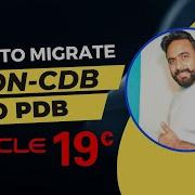 How To Migrate Non CDB Database Into PDB Database