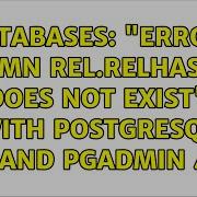 Databases ERROR Column Rel Relhasoids Does Not Exist With PostgreSQL 12 And PgAdmin 4 3