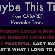 Maybe This Time Karaoke Cabaret Lyrics On Screen