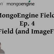 MongoEngine Fields Ep 4 FileField And ImageField