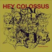 Hey Colossus Heaven Was Wild Full Album 2026