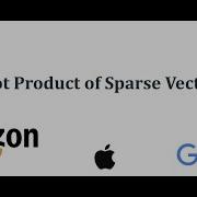 AI ML Coding Question Dot Product Of Sparse Vectors