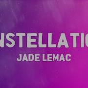 Jade LeMac Constellations Lyrics