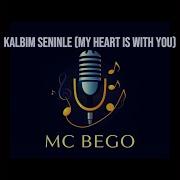 Kalbim Seninle My Heart Is With You