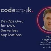 DevOps Guru For AWS Serverless Applications Vadym Kazulkin Codeweek 2022