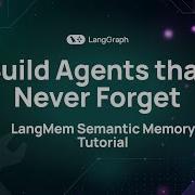Build Agents That Never Forget LangMem Semantic Memory Tutorial
