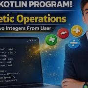 Kotlin Arithmetic Program Explained Input Two Numbers Addition Subtraction Multiply Divide