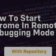 How To Start Chrome In Remote Debugging Mode