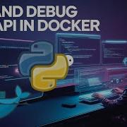 Запускайте и отлаживайте FASTAPI в Docker с помощью VSCode как профессионал