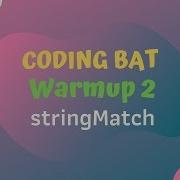 11 Codingbat Warmup 2 StringMatch Java Coding Practice UiBrains By Naveen Saggam