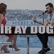 Necdet Kaya Bir Ay Doğar