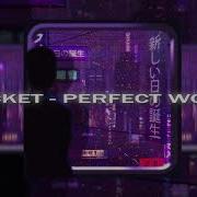 Rocket Perfect World Slowed Reverb