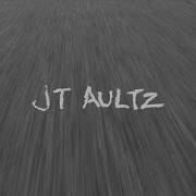 JT Aultz Since Day One