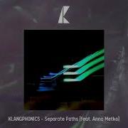 KLANGPHONICS Feat Anna Metko Separate Paths