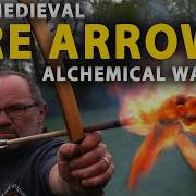 Real Medieval Fire Arrows Sorry Hollywood