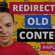 Redirecting Old Content WPQuickies