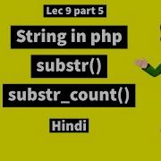 Lec 9 Part 5 String In Php In Hindi Substr Substr Count In Details
