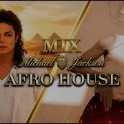 Michael Jackson Dangerous Era Mix Deep Melodic Afro House Remixes
