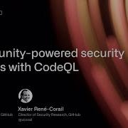 Community Powered Security Analysis With CodeQL GitHub Universe 2020