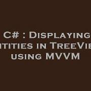 C Displaying Entities In TreeView Using MVVM