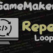 Repeat Loops In GameMaker