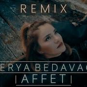 Derya Bedavaci Affet Mohamad Erfani Remix