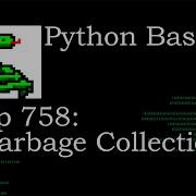 Python Basics Tutorial Garbage Collection Requested Video