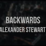 Alexander Stewart Backwards Lyrics