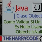Curso De Java Objects Como Validar Si Un Objecto Es Nullo Usando Objects IsNull
