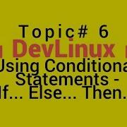 Bash Shell Scripting Topic 6 Using Conditional Statements If Else Then