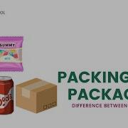 Packing V S Packaging Difference Between Packing And Packaging Beginnersguide Packagingschool