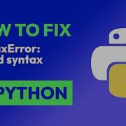 How To Fix SyntaxError Invalid Syntax In Python