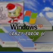 Windows XP Crazy Error 6 720p60 Read Desc