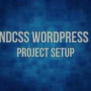 Tutorial Wordpress Theme With TailwindCSS And Underscores 002 Project Setup