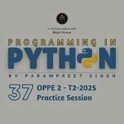 Python OPPE 2 Practice Session T2 2025 Programming In Python I Session 37