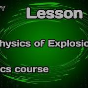 UNITY LESSON 4 PHYSICS COURSE 2025 PHYSICS OF EXPLOSION