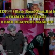 TAEMIN태민 Black Rose Feat Kid Milli TAEMIN THE STAGE KMR REACTORS MASH UPh