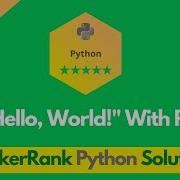 HackerRank Say Hello World With Python Problem Solution Python Solutions Programmingoneonone