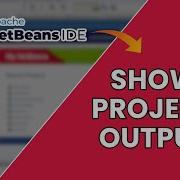 How To Show Output Of Project In NetBeans 2025