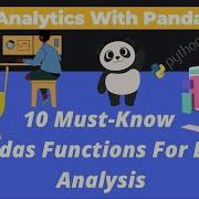 10 Must Know Pandas Functions For Data Analysis Data Analytics With Pandas Pandas Projects